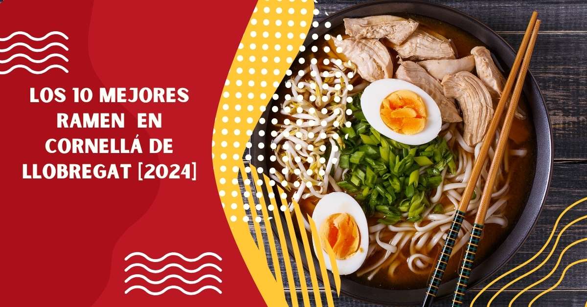 Los 10 Mejores Ramen  en Cornellá de Llobregat [2024]