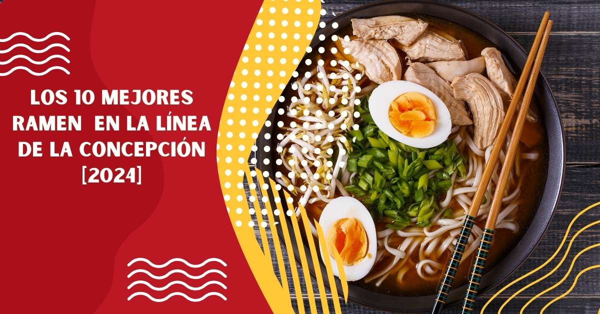 Los 10 Mejores Ramen  en La Línea de la Concepción [2024]