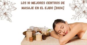 Los 10 Mejores Centros de Masaje en El Ejido [2024]