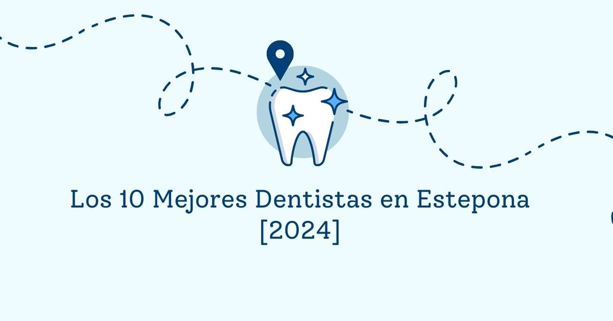 Los 10 Mejores Dentistas en Estepona [2024]