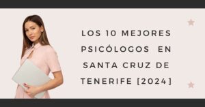 Los 10 Mejores Psicólogos  en Santa Cruz de Tenerife [2024]