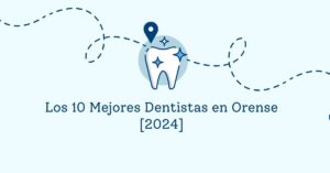 Los 10 Mejores Dentistas en Orense [2024]