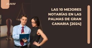 Las 10 Mejores Notarías en Las Palmas de Gran Canaria [2024]