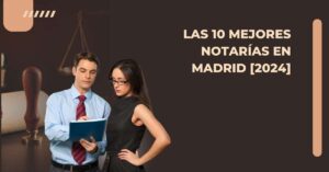 Las 10 Mejores Notarías en Madrid [2024]