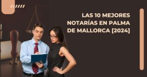 Las 10 Mejores Notarías en Palma de Mallorca [2024]