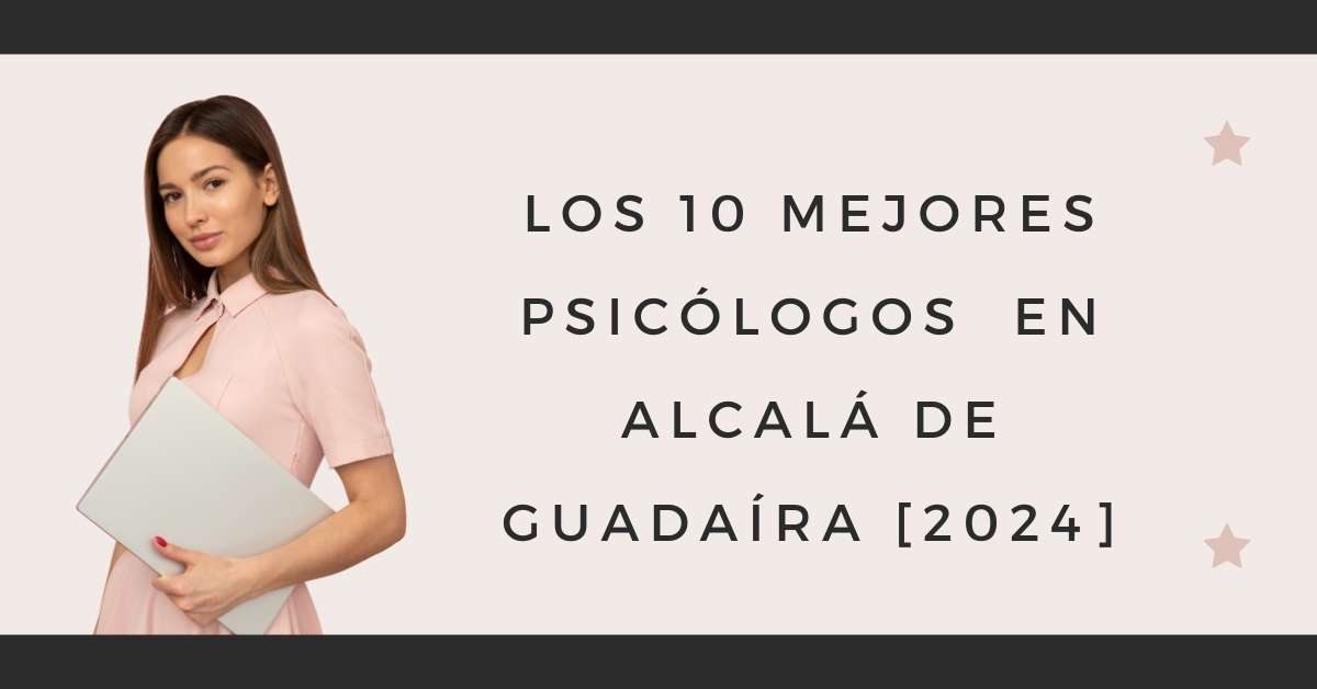 Los 10 Mejores Psicólogos  en Alcalá de Guadaíra [2024]