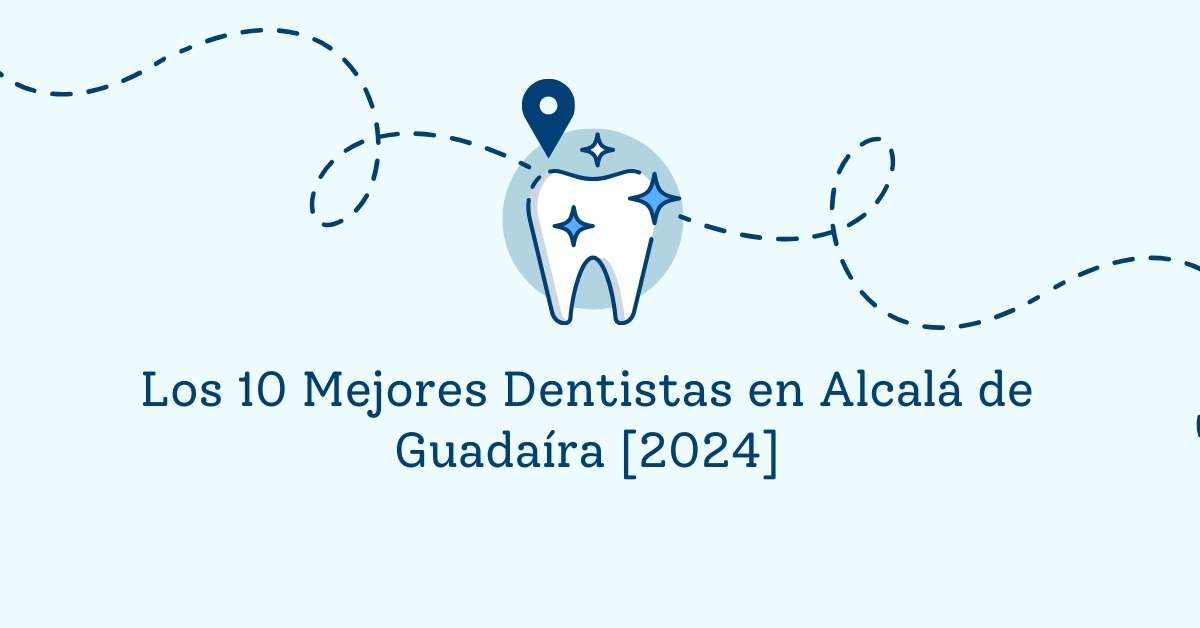 Los 10 Mejores Dentistas en Alcalá de Guadaíra [2024]