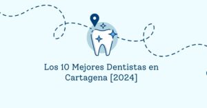 Los 10 Mejores Dentistas en Cartagena [2024]