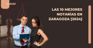 Las 10 Mejores Notarías en Zaragoza [2024]