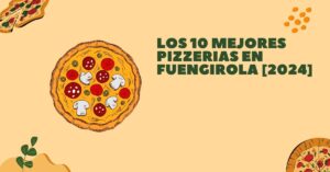 Los 10 Mejores Pizzerias en Fuengirola [2024]