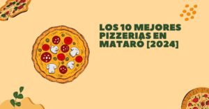 Los 10 Mejores Pizzerias en Mataró [2024]