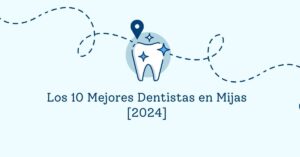 Los 10 Mejores Dentistas en Mijas [2024]
