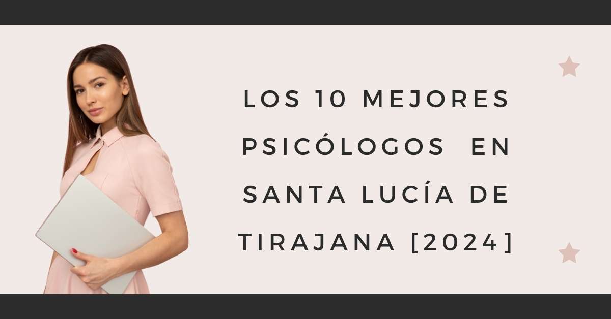Los 10 Mejores Psicólogos  en Santa Lucía de Tirajana [2024]