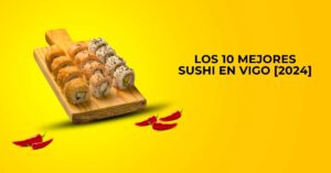 Los 10 Mejores Sushi en Vigo [2024]