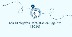 Los 10 Mejores Dentistas en Sagunto [2024]