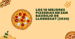Los 10 Mejores Pizzerias en San Baudilio de Llobregat [2024]