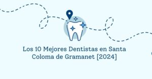 Los 10 Mejores Dentistas en Santa Coloma de Gramanet [2024]