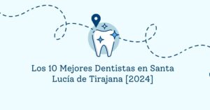 Los 10 Mejores Dentistas en Santa Lucía de Tirajana [2024]