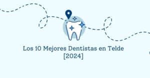 Los 10 Mejores Dentistas en Telde [2024]
