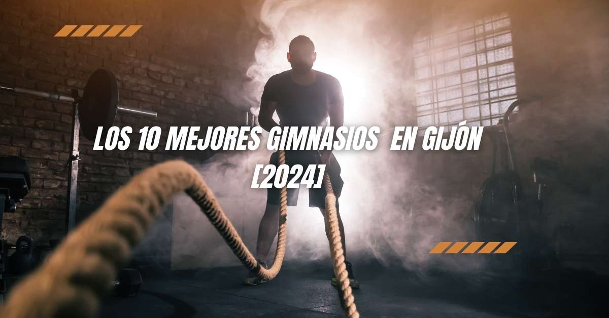 Los 10 Mejores Gimnasios  en Gijón [2024]